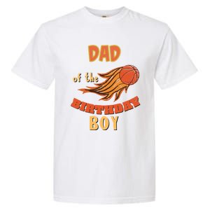 Dad Of The Birthday Basketball Theme Matching Family Great Gift Garment-Dyed Heavyweight T-Shirt