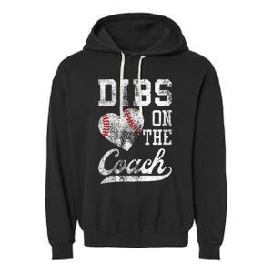 Dibs On The Coach Funny CoachS Wife Quote Cool Baseball Mom Garment-Dyed Fleece Hoodie