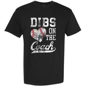 Dibs On The Coach Funny CoachS Wife Quote Cool Baseball Mom Garment-Dyed Heavyweight T-Shirt