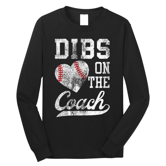 Dibs On The Coach Funny CoachS Wife Quote Cool Baseball Mom Long Sleeve Shirt