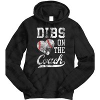 Dibs On The Coach Funny CoachS Wife Quote Cool Baseball Mom Tie Dye Hoodie