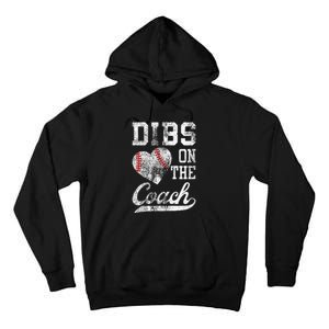 Dibs On The Coach Funny CoachS Wife Quote Cool Baseball Mom Tall Hoodie