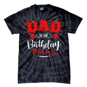 Dad Of The Birthday Princess Strawberry Theme Bday Party Tie-Dye T-Shirt