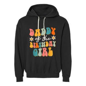  Daddy Of The Birthday Girl Groovy Themed Father Dad Garment-Dyed Fleece Hoodie