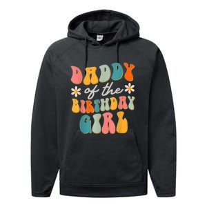  Daddy Of The Birthday Girl Groovy Themed Father Dad Performance Fleece Hoodie