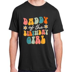  Daddy Of The Birthday Girl Groovy Themed Father Dad Adult ChromaSoft Performance T-Shirt