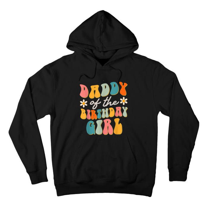  Daddy Of The Birthday Girl Groovy Themed Father Dad Tall Hoodie