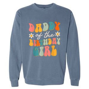  Daddy Of The Birthday Girl Groovy Themed Father Dad Garment-Dyed Sweatshirt