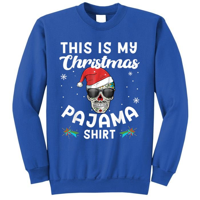 Day Of The Dead Sugar Skull Xmas This Is My Christmas Pajama Gift Sweatshirt