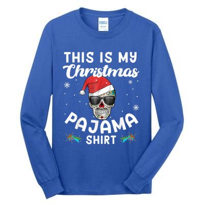 Day Of The Dead Sugar Skull Xmas This Is My Christmas Pajama Gift Tall Long Sleeve T-Shirt