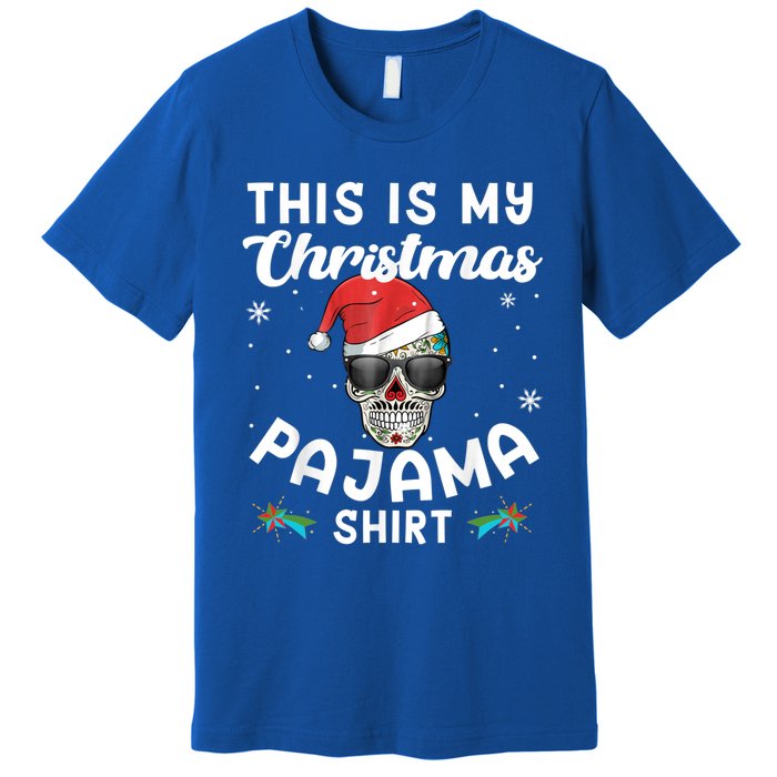 Day Of The Dead Sugar Skull Xmas This Is My Christmas Pajama Gift Premium T-Shirt