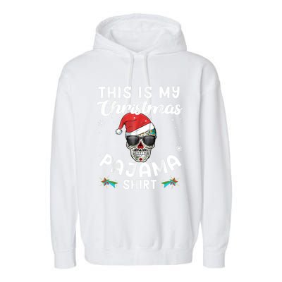 Day Of The Dead Sugar Skull Xmas This Is My Christmas Pajama Gift Garment-Dyed Fleece Hoodie