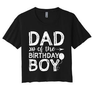 Dad Of The Birthday Boy Dad And Son Women's Crop Top Tee