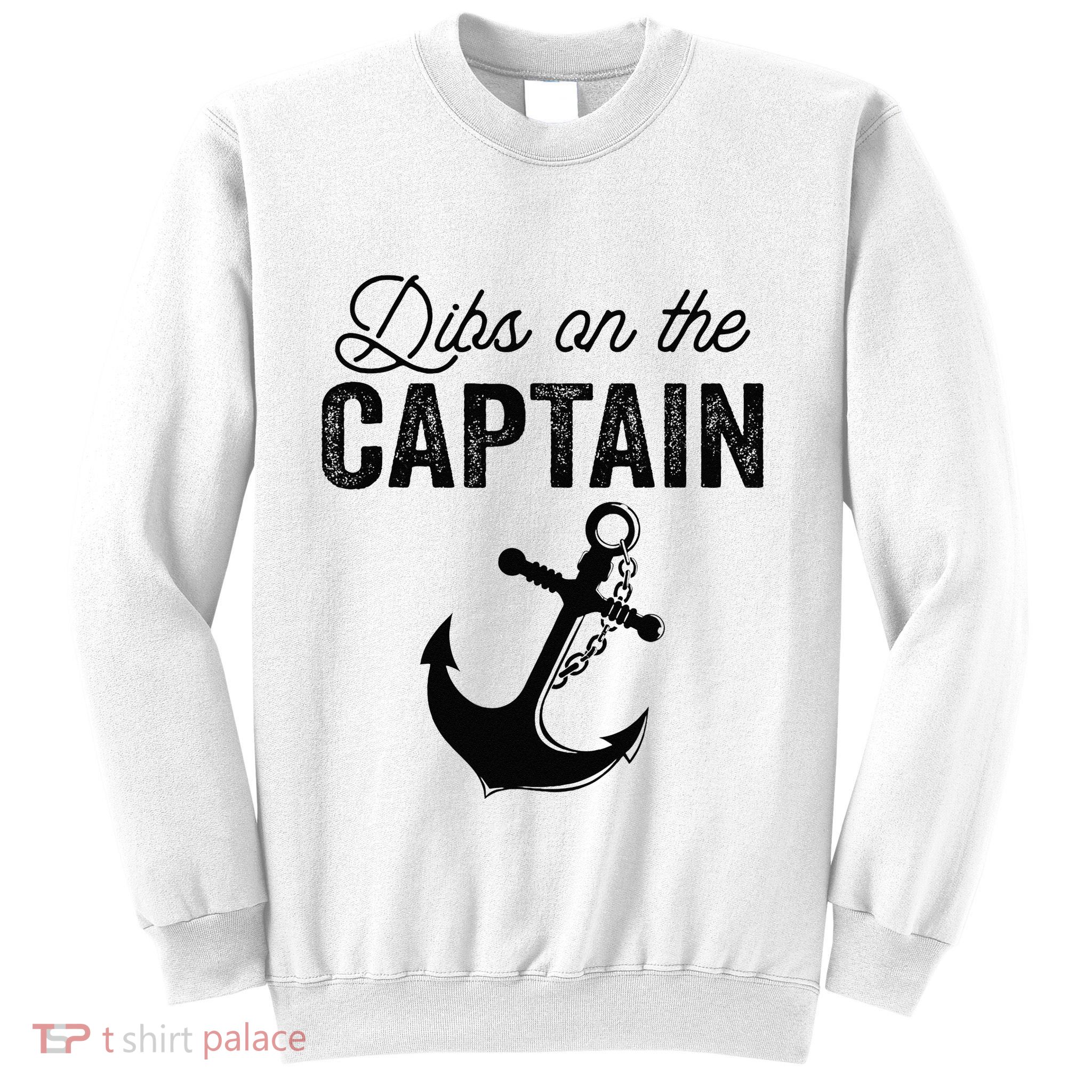 Dibs On The Captain Sweatshirt