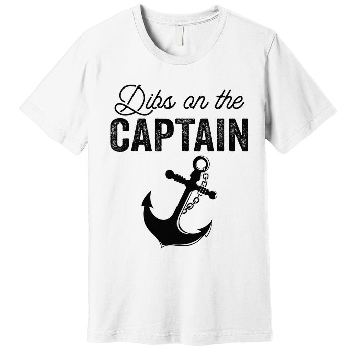 Dibs On The Captain Premium T-Shirt