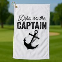 Dibs On The Captain Golf Towel