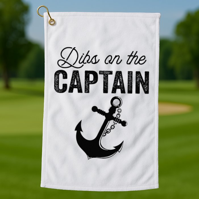 Dibs On The Captain Golf Towel