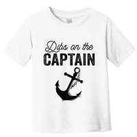 Dibs On The Captain Toddler T-Shirt
