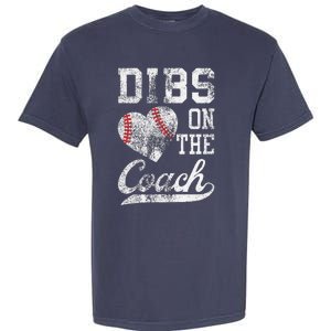 Dibs On The Coach Funny CoachS Wife Quote Cool Baseball Mom Garment-Dyed Heavyweight T-Shirt