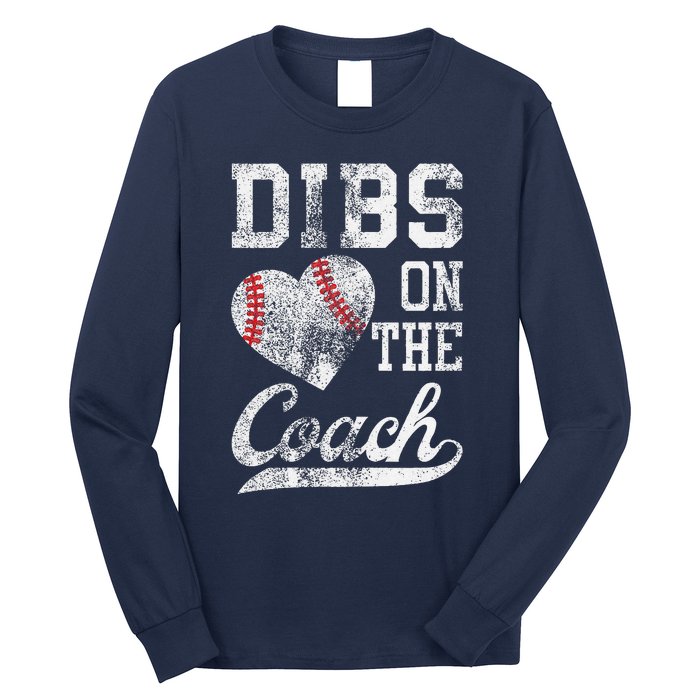 Dibs On The Coach Funny CoachS Wife Quote Cool Baseball Mom Long Sleeve Shirt