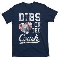 Dibs On The Coach Funny CoachS Wife Quote Cool Baseball Mom T-Shirt