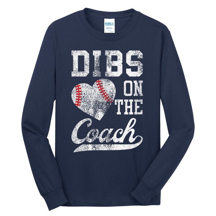 Dibs On The Coach Funny CoachS Wife Quote Cool Baseball Mom Tall Long Sleeve T-Shirt