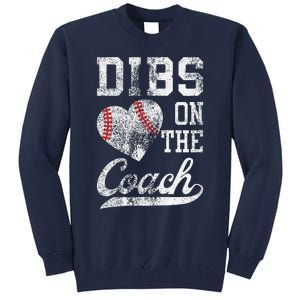 Dibs On The Coach Funny CoachS Wife Quote Cool Baseball Mom Tall Sweatshirt