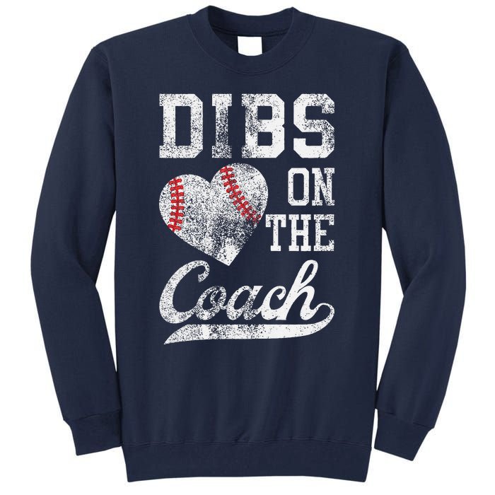 Dibs On The Coach Funny CoachS Wife Quote Cool Baseball Mom Tall Sweatshirt