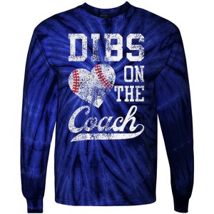 Dibs On The Coach Funny CoachS Wife Quote Cool Baseball Mom Tie-Dye Long Sleeve Shirt