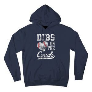 Dibs On The Coach Funny CoachS Wife Quote Cool Baseball Mom Tall Hoodie