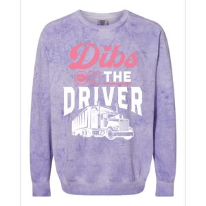 Dibs On The Driver Truckers Wife Friend Trucking Trucks Gift Colorblast Crewneck Sweatshirt