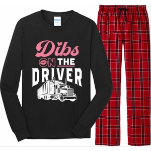 Dibs On The Driver Truckers Wife Friend Trucking Trucks Gift Long Sleeve Pajama Set