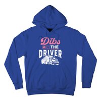 Dibs On The Driver Truckers Wife Friend Trucking Trucks Gift Hoodie