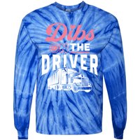 Dibs On The Driver Truckers Wife Friend Trucking Trucks Gift Tie-Dye Long Sleeve Shirt