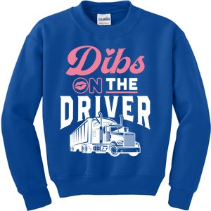 Dibs On The Driver Truckers Wife Friend Trucking Trucks Gift Kids Sweatshirt