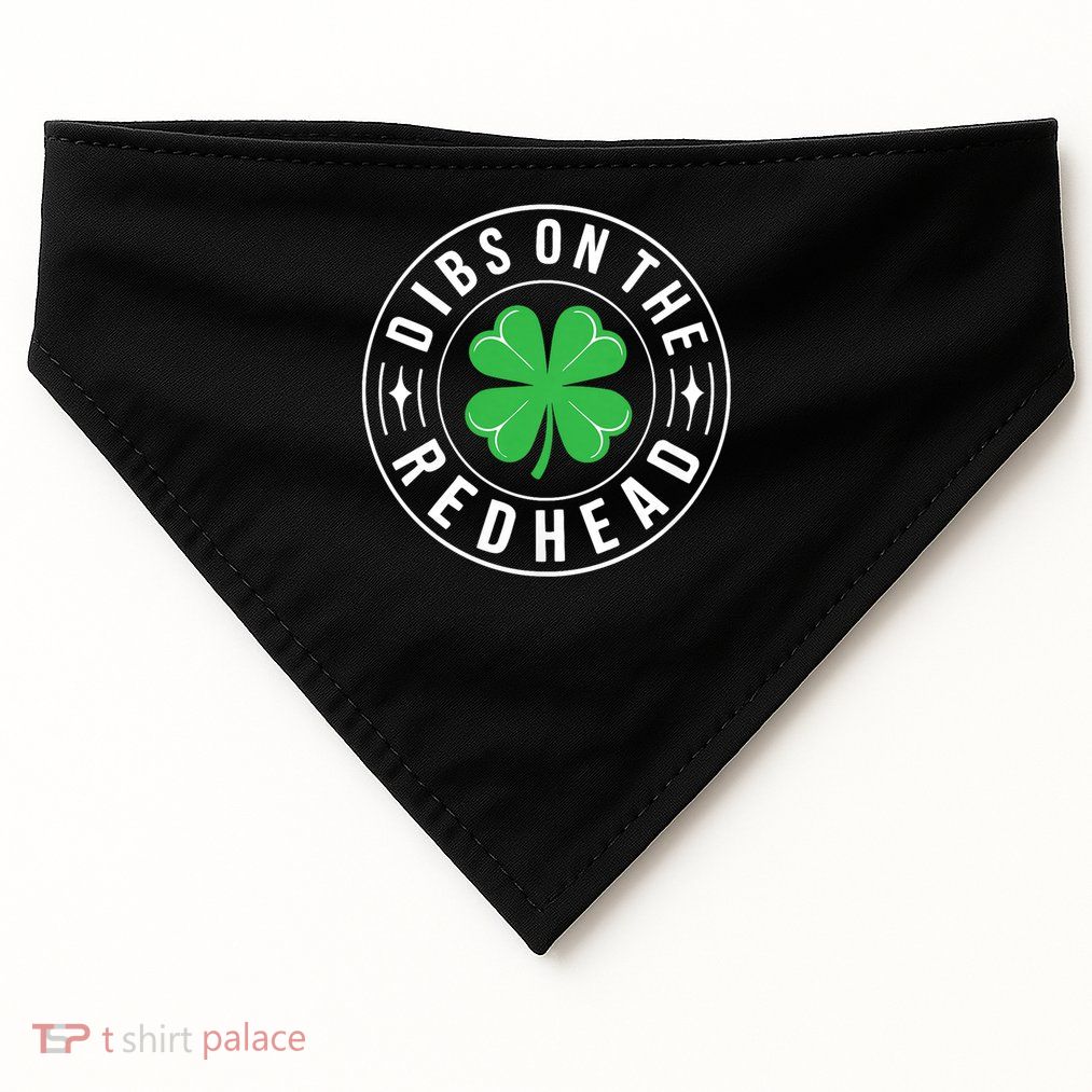 Dibs On The Redhead Shirt Funny Men Women St Patricks Day USA-Made Doggie Bandana