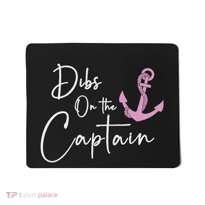 Dibs On The Captain Mousepad