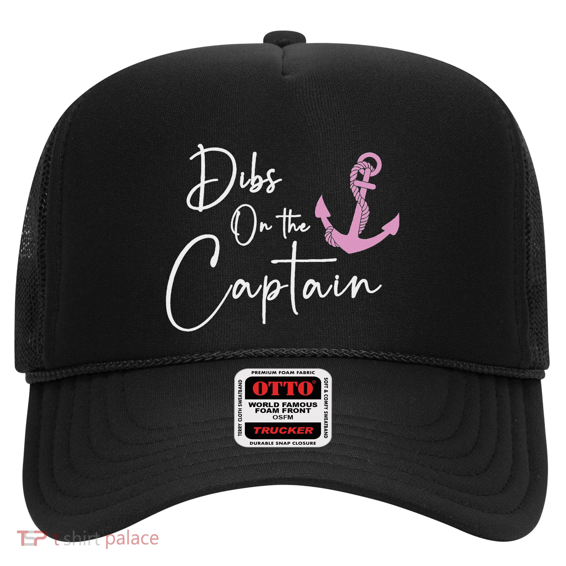 Dibs On The Captain Trucker Hat