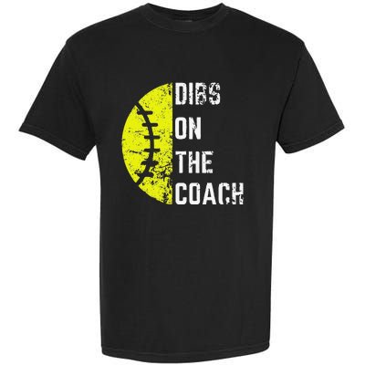 Dibs On The Coach Funny Softball Wife Baseball Coach Garment-Dyed Heavyweight T-Shirt