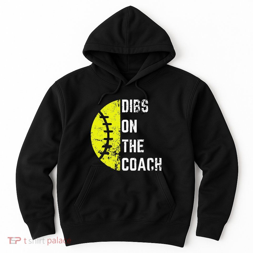 Dibs On The Coach Funny Softball Wife Baseball Coach Hoodie