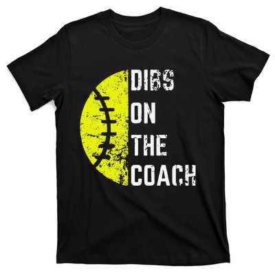 Dibs On The Coach Funny Softball Wife Baseball Coach T-Shirt