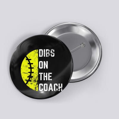 Dibs On The Coach Funny Softball Wife Baseball Coach Button