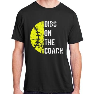 Dibs On The Coach Funny Softball Wife Baseball Coach Adult ChromaSoft Performance T-Shirt