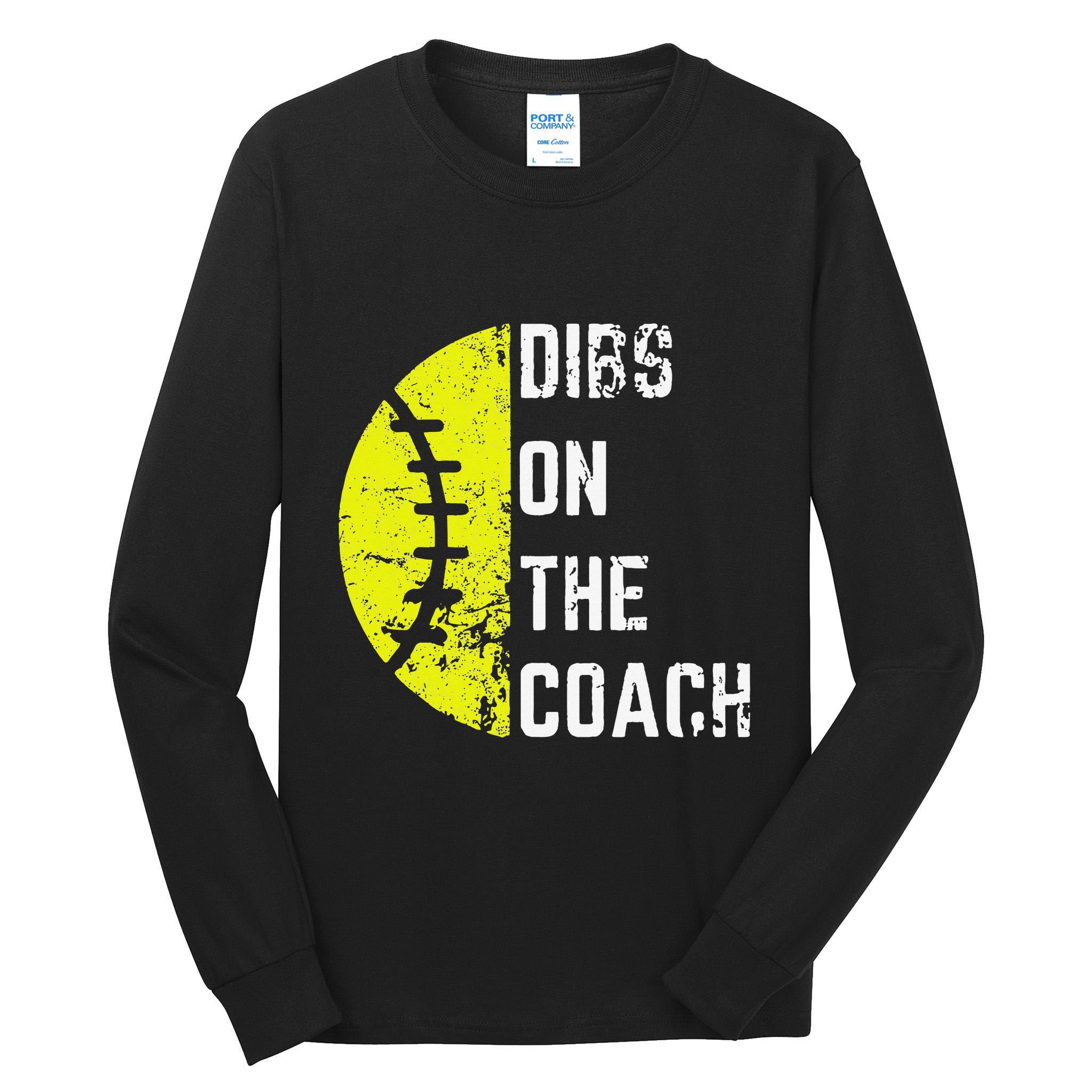 Dibs On The Coach Funny Softball Wife Baseball Coach Tall Long Sleeve T-Shirt