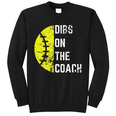 Dibs On The Coach Funny Softball Wife Baseball Coach Tall Sweatshirt