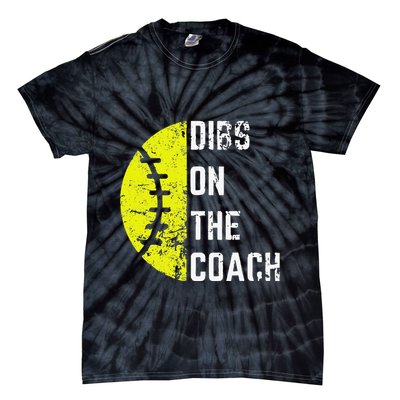 Dibs On The Coach Funny Softball Wife Baseball Coach Tie-Dye T-Shirt