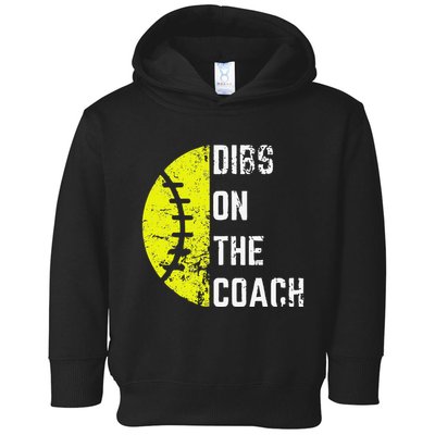 Dibs On The Coach Funny Softball Wife Baseball Coach Toddler Hoodie