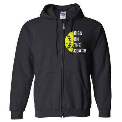 Dibs On The Coach Funny Softball Wife Baseball Coach Full Zip Hoodie