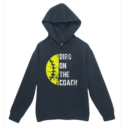 Dibs On The Coach Funny Softball Wife Baseball Coach Urban Pullover Hoodie