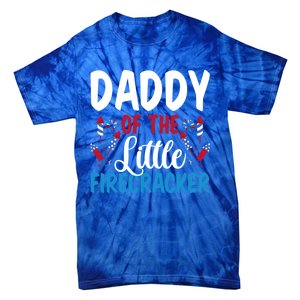 Daddy Of The Little Firecracker 4th Of July American Flag Funny Gift Tie-Dye T-Shirt